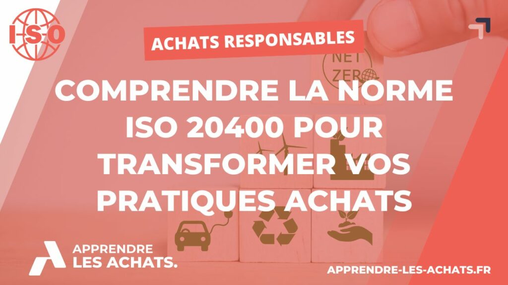 Comprendre la norme ISO 20400 avec Apprendre les achats