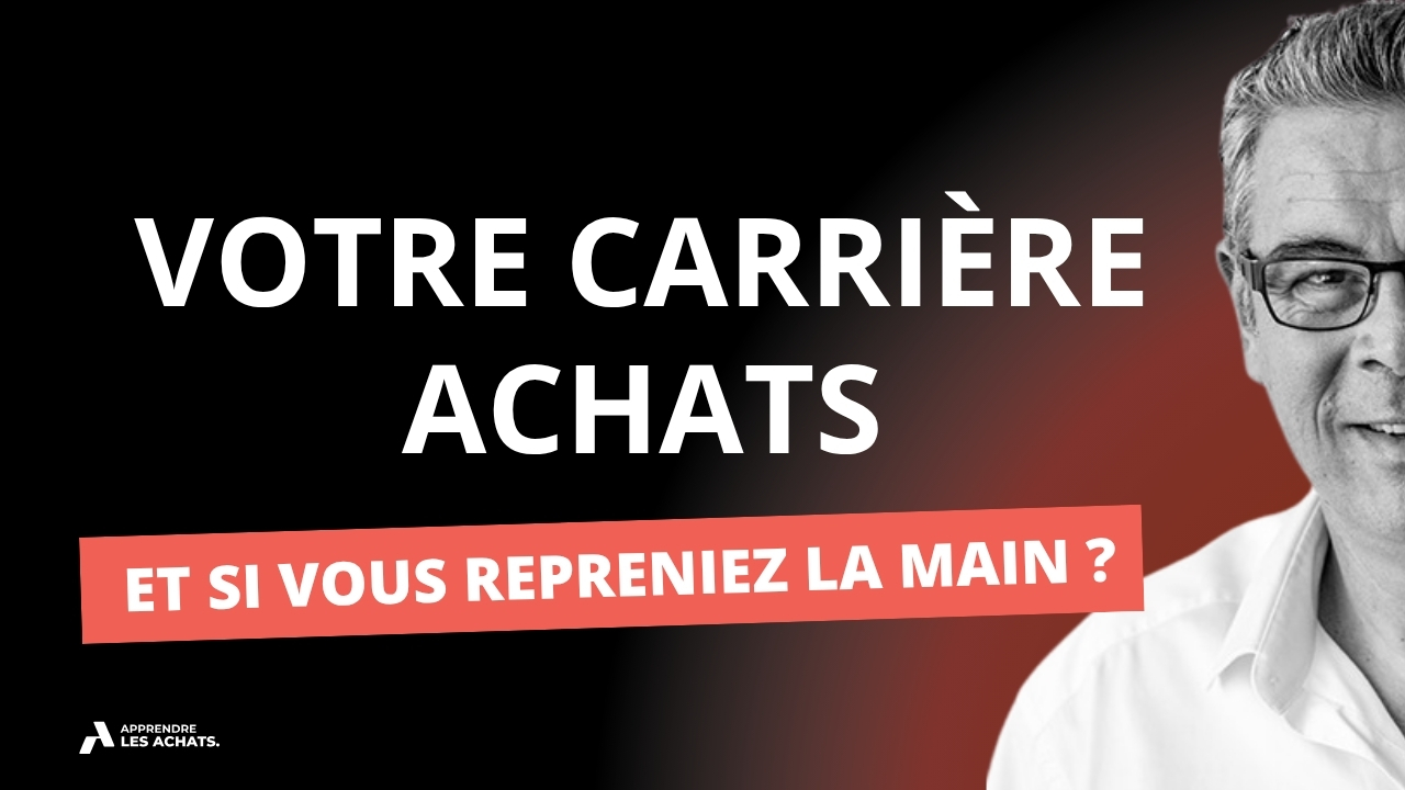 Votre carrière achats : et si vous repreniez la main ?